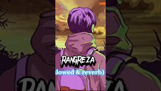 RANGREZA SLOWED amp REVERB LOFI SONG lofi slowedreverb UK RIDER shorts youtubeshorts [upl. by Enoek]