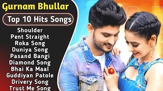 Best Of Gurnam Bhullar Songs  Latest Punjabi Songs Gurnam bhullar Songs  All Hits Of Gurnam Songs [upl. by Dorahs]