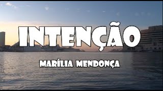 Intenção  Marília Mendonça letra mariliamendonça todososcantos graveto [upl. by Colfin706]