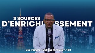 3 SOURCES D’ENRICHISSEMENT [upl. by Edythe]