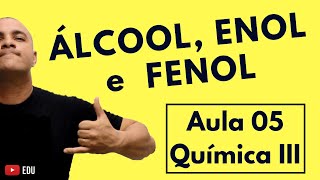 INTRODUÇÃO às FUNÇÕES Orgânicas OXIGENADAS Álcool Enol e Fenol  Aula 05 Química III [upl. by Naeloj]