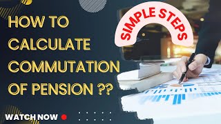 How to Calculate Commutation of Pension  Commutation calculation formula with example [upl. by Nanoc947]