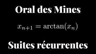 Oral des Mines  Exercice Ultraclassique sur les suites [upl. by Tufts]