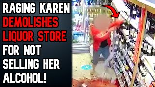 rEntitledPeople Karen DESTROYS Store For Not Selling Her Alcohol 911 Called  Reddit Stories [upl. by Akli]