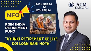 PGIM Retirement Fund NFO Explained in Hindi  Retirement Planning Kyu Kare Kaise Karni Chahiye [upl. by Manara]