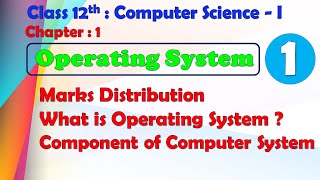 12th Computer Science Paper  I  Chapter  1  Operating System  Marks Distribution  Introduction [upl. by Ymrej813]