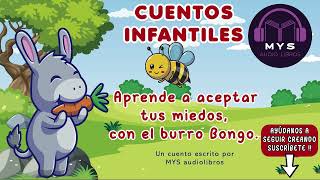 Audiolibros infantiles en español  Aprende a aceptar tus miedos con el burro Bongo [upl. by Adnulahs]