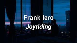 Frank Iero  Joyriding Lyrics [upl. by Oakie]