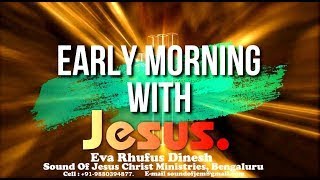 EARLY MORNING WITH JESUS  Evg Rhufus Dinesh Kumar  Sound Of Jesus Christ Ministries  Bengaluru [upl. by Papst750]