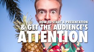 How to Start a Presentation amp Get the Audiences Attention [upl. by Lirbij]