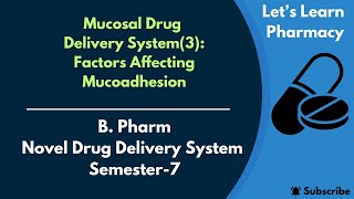 Mucosal Drug Delivery System3  Factors Affecting MucoAdhesion  BPharm  NDDS  Semester7 [upl. by Assira505]