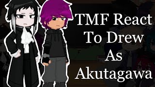 TMF react to Drew as Akutagawa  BSD X TMF  DaisySIMP  part 12 [upl. by Artim]