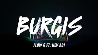 Burgis  Flow G ft Hev Abi Lyrics [upl. by Hibbitts529]