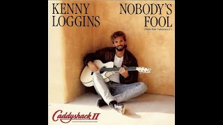 Kenny Loggins  Nobodys Fool Theme from Caddyshack II 1988 HQ [upl. by Gar]