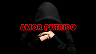 Amor Pútrido  Creepypasta [upl. by Afas]