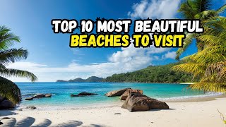 Top 10 most beautiful beaches in the world [upl. by Gauldin]