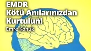 EMDR ile Kötü Anılarınızdan Kurtulun [upl. by Sander]