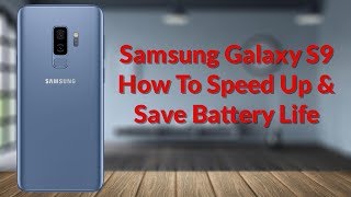 Samsung Galaxy S9 How To Speed Up amp Save Battery Life  YouTube Tech Guy [upl. by Dnalyr]