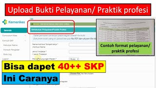 Upload Bukti Pelayanan Praktik profesi  Bisa dapat 40 SKP di SATUSEHAT SDMK [upl. by Roots]