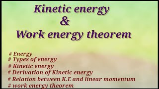 Kinetic Energy and Work energy theorem Derivation of Kinetic Energy  Relation bw ke amp momentum [upl. by Iv225]