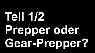 Prepper oder GearPrepper 12 [upl. by Llerrom]