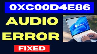 Sound Error 0xc00d4e86 on Windows 11  10 Fixed [upl. by Kcinnay]