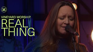 Real Thing  Vineyard Worship Live [upl. by Phina]