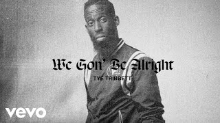 Tye Tribbett  We Gon’ Be Alright Lyric Video [upl. by Forta]