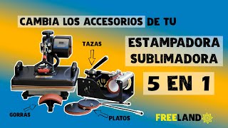 Como cambiar los accesorios de tu estampadorasublimadora 5 en 1  Freeland Argentina [upl. by Aikas]