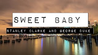 STANLEY CLARKE AND GEORGE DUKE  SWEET BABY LYRICS [upl. by Thomasa]