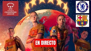 ⚽️CHELSEA vs FC BARCELONA en vivo  WOMENS CHAMPIONS LEAGUE en directo y en español [upl. by Enayd]