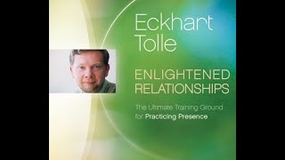 Eckhart Tolle előadása  Megvilágosodott kapcsolatok [upl. by Annia702]