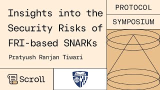 Insights into the Security Risks of FRIbased SNARKs  Pratyush Ranjan Tiwari [upl. by Shurwood622]