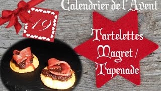 19 🎄 Tartelette Magret Tapenade  CALENDRIER DE LAVENT [upl. by Nyleaj84]