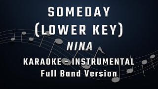 SOMEDAY  LOWER FEMALE KEY  KARAOKE  INSTRUMENTAL  NINA [upl. by Ng]