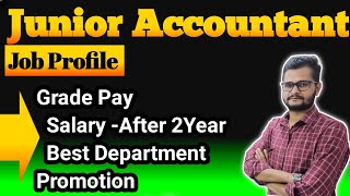 Junior Accountant Job Profile Grade Pay Salary in Probationamp Aftr 2yr BestDepartment Promation l [upl. by Annayoj]