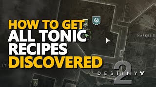 All Tonic Recipes Discovered Destiny 2 [upl. by Aynas]