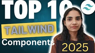 Top 10 Tailwind CSS Components You Must Know In 2025 [upl. by Aizitel462]