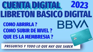 CUENTA DIGITAL LIBRETON BASICO bbva 2023  COMO ABRIRLA  COMO SUBIR DE NIVEL  QUE ES LA MEMBRESIA [upl. by Jerrie]