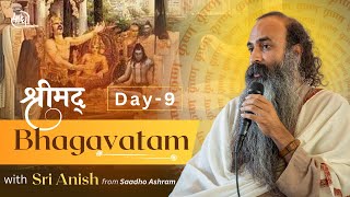 Day 9  Satsangs on Srimad Bhagavatam with Sri Anish [upl. by Ileana]