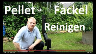 Reinigung Pellet Fackel Gartenfackel Feuerrohr clean firepipe [upl. by Floridia]