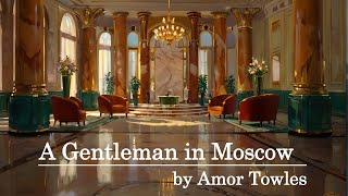 A Gentleman in Moscow  Book Summary  By Amor Towles [upl. by Akeimahs]