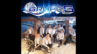 Grupo G  He Seguido Tus Pasos Baby [upl. by Aenit]