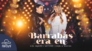 Kira Garcêz e Lucélia Santos  Barrabás Era Eu Clipe Oficial [upl. by Lynnelle157]