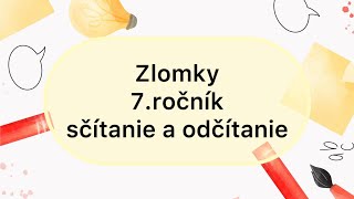 Zlomky  7ročník  Sčítanie a odčítanie zlomkov [upl. by Othella475]