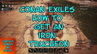 Conan Exiles How to Get an Iron Truncheon [upl. by Barnie]