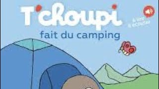 Histoire pour enfant ❤️💕😍T’choupi fait du camping [upl. by Alair]