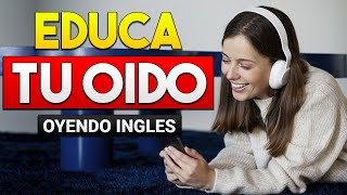 🔴 APRENDE INGLÉS OYENDO MIENTRAS DESCANSAS TRABAJAS O LIMPIAS 🎧😴 EDUCA TU OIDO ESCUCHANDO INGLES 🚀 [upl. by Atalie]