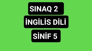 DƏYƏR SINAQ 2 İNGİLİS DİLİ 5 ci sinif [upl. by Willie559]