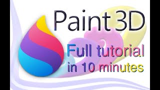 Paint 3D  Tutorial for Beginners in 10 MINUTES  COMPLETE [upl. by Doug]